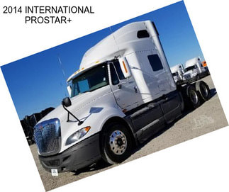 2014 INTERNATIONAL PROSTAR+