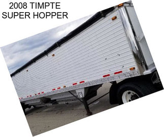 2008 TIMPTE SUPER HOPPER