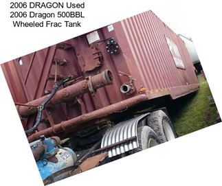 2006 DRAGON Used 2006 Dragon 500BBL Wheeled Frac Tank