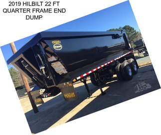 2019 HILBILT 22 FT QUARTER FRAME END DUMP