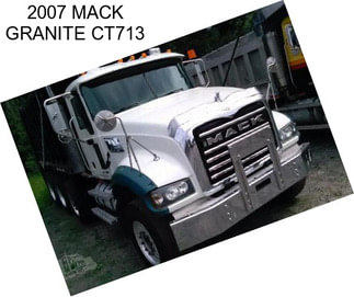 2007 MACK GRANITE CT713