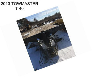 2013 TOWMASTER T-40