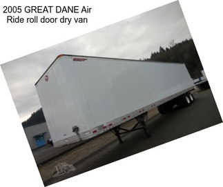 2005 GREAT DANE Air Ride roll door dry van