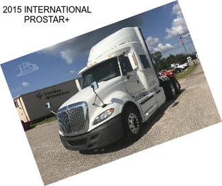 2015 INTERNATIONAL PROSTAR+