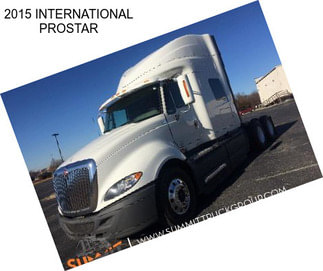 2015 INTERNATIONAL PROSTAR