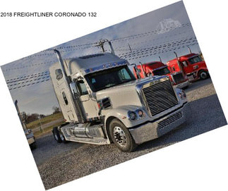 2018 FREIGHTLINER CORONADO 132