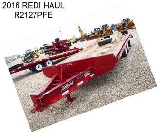 2016 REDI HAUL R2127PFE