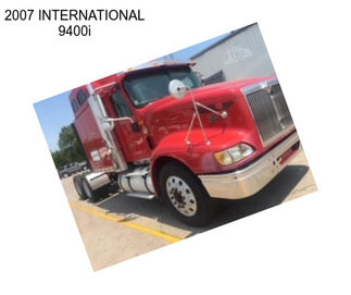 2007 INTERNATIONAL 9400i