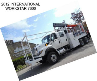 2012 INTERNATIONAL WORKSTAR 7600