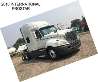 2010 INTERNATIONAL PROSTAR