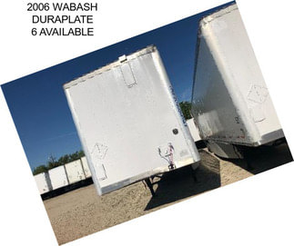 2006 WABASH DURAPLATE 6 AVAILABLE