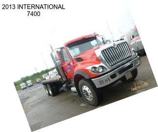 2013 INTERNATIONAL 7400