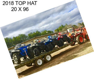 2018 TOP HAT 20 X 96