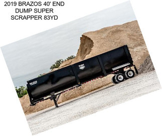 2019 BRAZOS 40\' END DUMP SUPER SCRAPPER 83YD