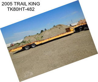 2005 TRAIL KING TK80HT-482