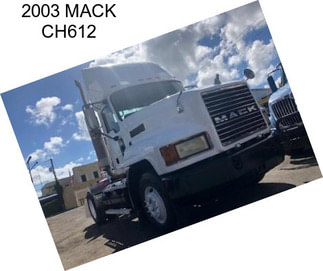 2003 MACK CH612