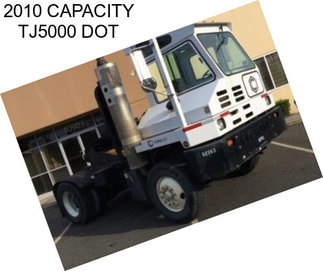 2010 CAPACITY TJ5000 DOT