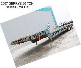 2007 GERRYS 60 TON SCISSORNECK