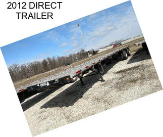 2012 DIRECT TRAILER