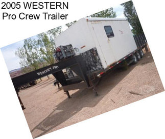 2005 WESTERN Pro Crew Trailer