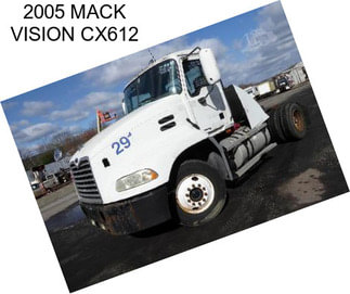 2005 MACK VISION CX612