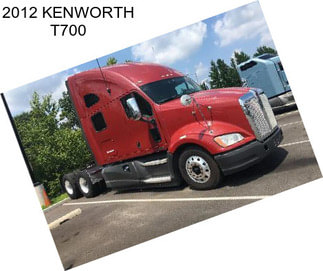 2012 KENWORTH T700