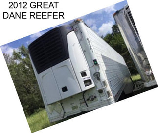 2012 GREAT DANE REEFER