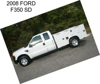 2008 FORD F350 SD