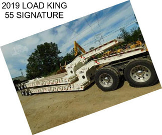 2019 LOAD KING 55 SIGNATURE