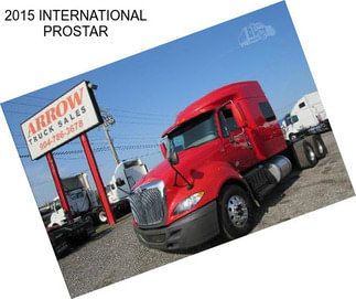 2015 INTERNATIONAL PROSTAR