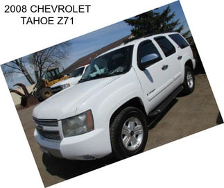 2008 CHEVROLET TAHOE Z71