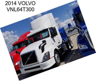 2014 VOLVO VNL64T300