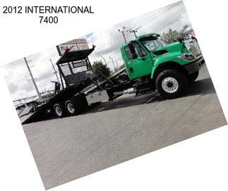 2012 INTERNATIONAL 7400