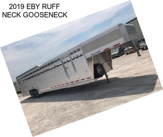 2019 EBY RUFF NECK GOOSENECK