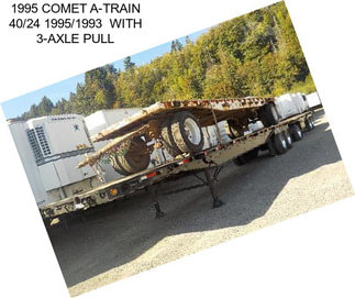 1995 COMET A-TRAIN 40/24 1995/1993  WITH 3-AXLE PULL