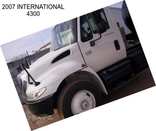 2007 INTERNATIONAL 4300