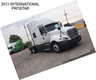 2011 INTERNATIONAL PROSTAR