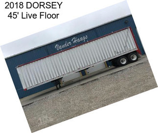 2018 DORSEY 45\' Live Floor