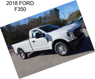 2018 FORD F350