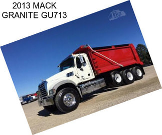 2013 MACK GRANITE GU713