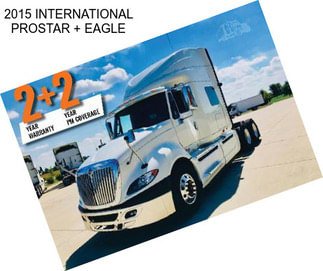 2015 INTERNATIONAL PROSTAR + EAGLE