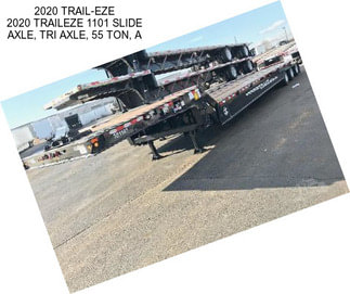 2020 TRAIL-EZE 2020 TRAILEZE 1101 SLIDE AXLE, TRI AXLE, 55 TON, A