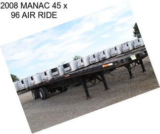 2008 MANAC 45 x 96 AIR RIDE