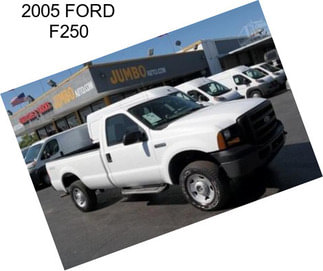 2005 FORD F250