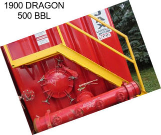 1900 DRAGON 500 BBL