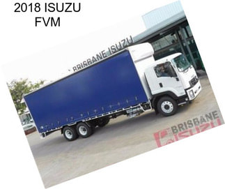 2018 ISUZU FVM