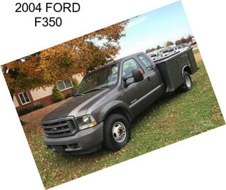 2004 FORD F350