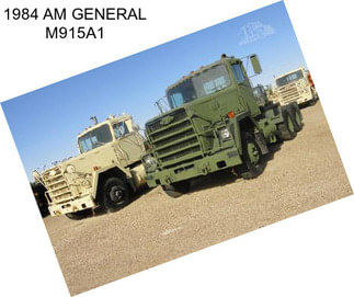 1984 AM GENERAL M915A1