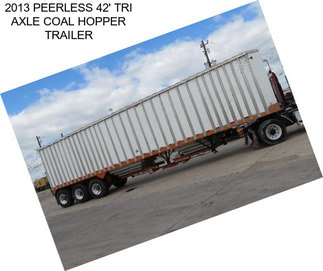 2013 PEERLESS 42\' TRI AXLE COAL HOPPER TRAILER