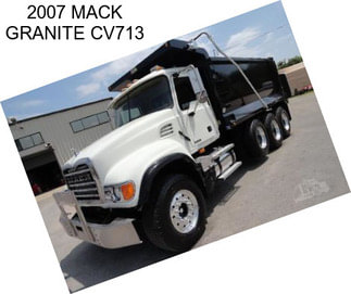 2007 MACK GRANITE CV713